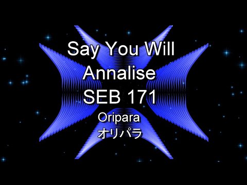 Say You Will by YAY Annalise | パラパラ | |オリパラ | ParaPara | Oripara 8/25/2022